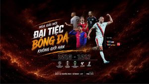 Champions League, LaLiga, Ligue 1… đại tiệc châu Âu sẽ trở lại trên VTVcab