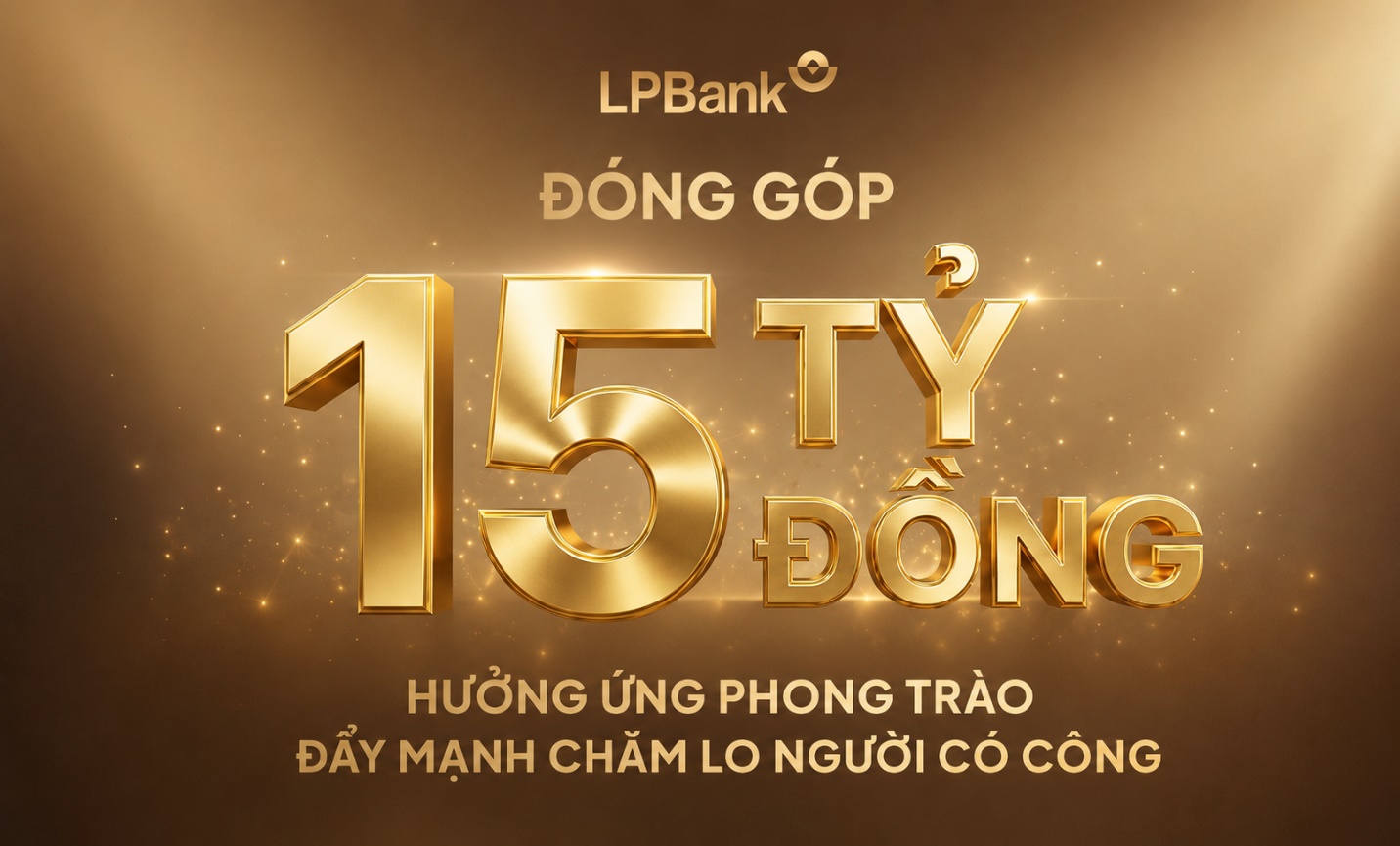 LPBank đóng góp 15 tỷ đồng chăm lo người có công, nối dài hành trình "Đền ơn đáp nghĩa" - 1