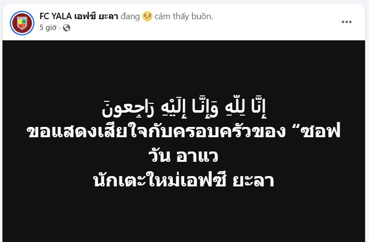 Yala FC ra thông báo về tin dữ liên quan đến cầu thủ&nbsp;Safwan Awae