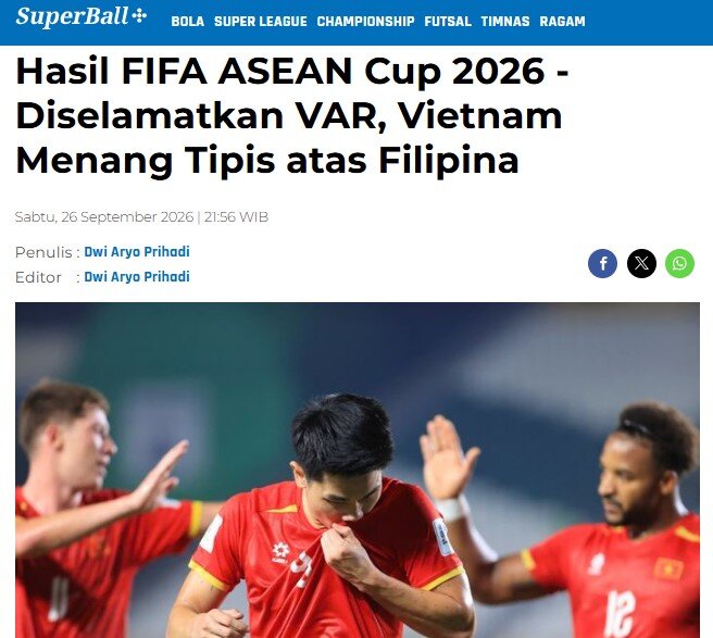 Tờ báo Indonesia cho rằng ĐT Việt Nam chỉ có thể giành chiến thắng nhờ VAR