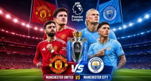 Dự đoán tỷ số MU – Man City: Derby đỉnh cao, Old Trafford chờ mở hội (Ngoại hạng Anh)