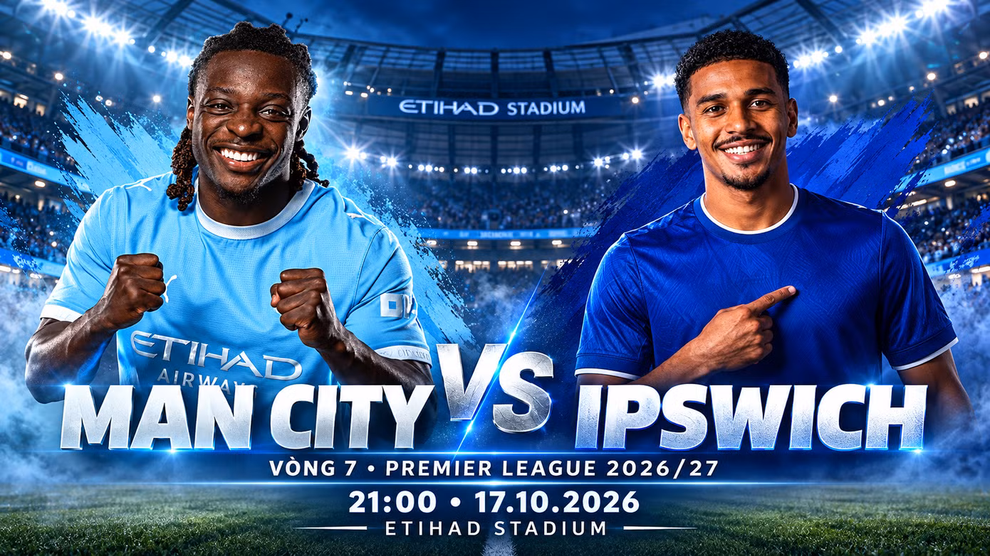 Nhận định Man City vs Ipswich, 21h00 ngày 17/10: Khó tạo bất ngờ