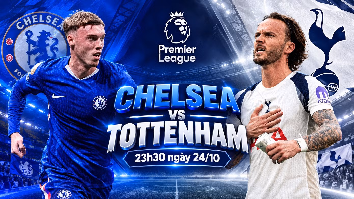 Nhận định Chelsea vs Tottenham, 23h30 ngày 24/10: Những tâm trạng trái ngược