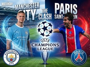 Dự đoán tỷ số Man City – PSG: Dàn sao thượng hạng so tài (Cúp C1)