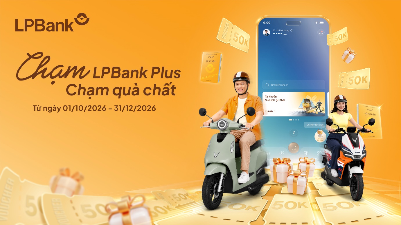 Chương trình khuyến mại “Chạm LPBank Plus – Chạm quà chất”